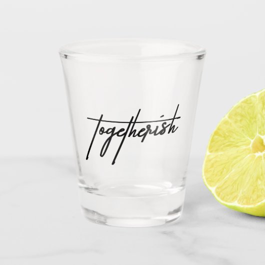 Togetherish Shot Glass - おもしろい & よくはしゃぐ Barware ショットグラス (正面)