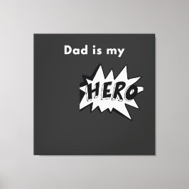 Toile tendue- Dad is my Hero キャンバスプリント