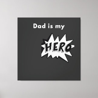 Toile tendue- Dad is my Hero キャンバスプリント