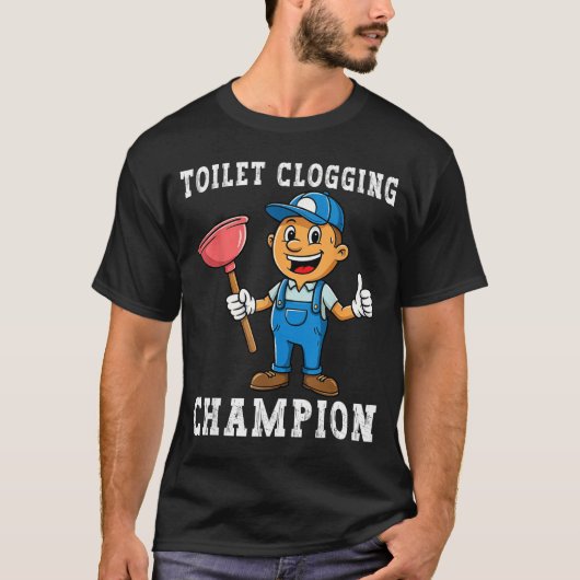Toilet Clogging Chamon Funny Plumber Humor Joke Da Tシャツ (正面)