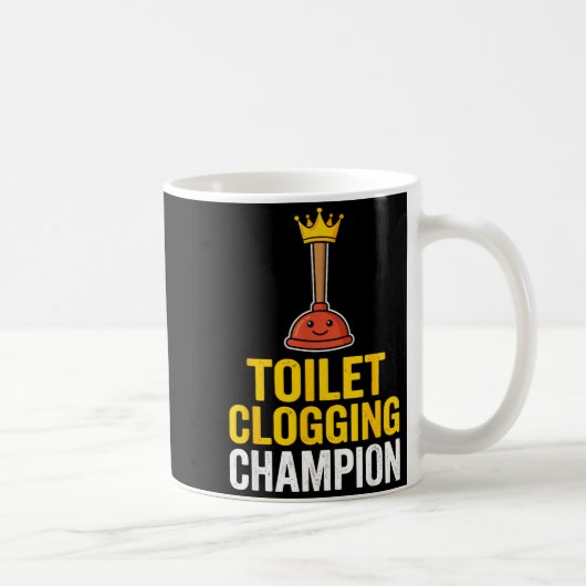 Toilet Clogging Chamon Funny Toilet Clogger Quote  コーヒーマグカップ (右)