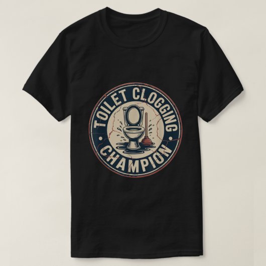 Toilet Clogging Champion T-Shirt Tシャツ (デザイン正面)