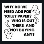 Toilet Paper Ads Funny Poster ポスター<br><div class="desc">DON’T SEE IT? STILL WANT IT? Any of the designs you see here can be customized and put on any of the many Zazzle products! We’ll start on your request as soon as you send it to allangeeD0Tmail@gmailD0Tcom Have you been looking for funny posters and signs on the Internet? Every...</div>