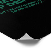 Told Myself To Stop Drinking But I'm Not Gonna Lis ポスター (角)