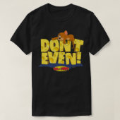 Tom and Jerry Don't Even Premium  Tシャツ (デザイン正面)