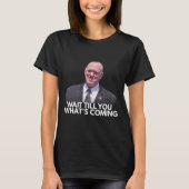 Tom Homan Border Czar Wait Till You See What's Com Tシャツ (正面)