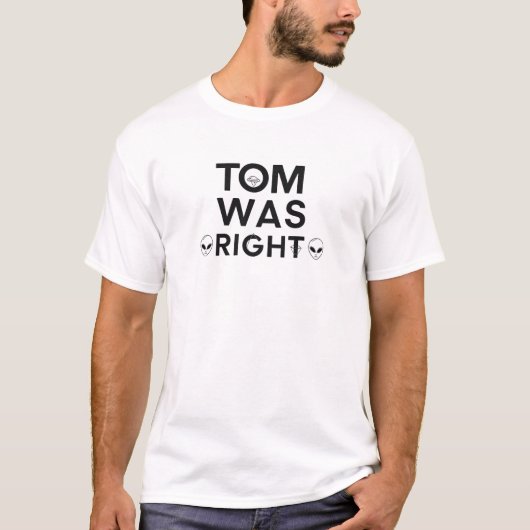 TOM WAS RIGHT -エイリアンが存在するミニマルデザイン Tシャツ (正面)