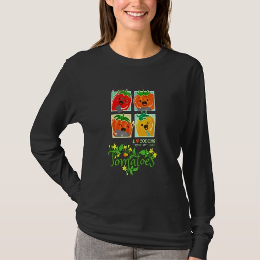 Tomatoes Fruit Pun I Love Coding From Head Sarcast Tシャツ (正面)