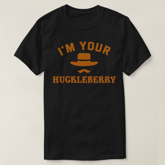 Tombstone Im Your Huckleberry クール Cowboy Tシャツ (デザイン正面)