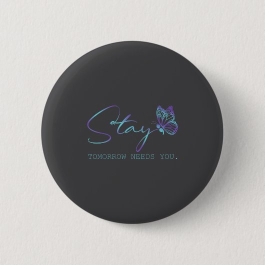 Tommorow Needs You Stay Suicide Prevention Awarene 缶バッジ (正面)