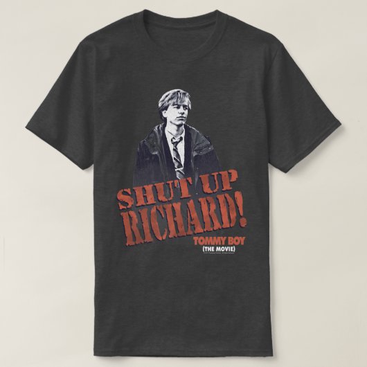 Tommy Boy Shut Up Richard1172 Tシャツ (デザイン正面)