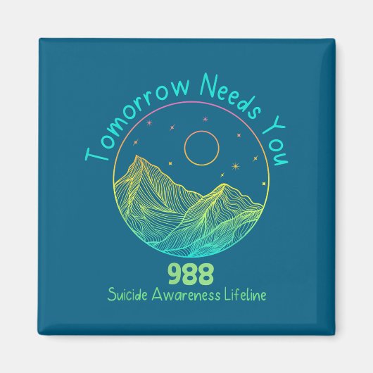 Tomorrow Needs You 988 Suicide Prevention Awarenes マグネット (正面)