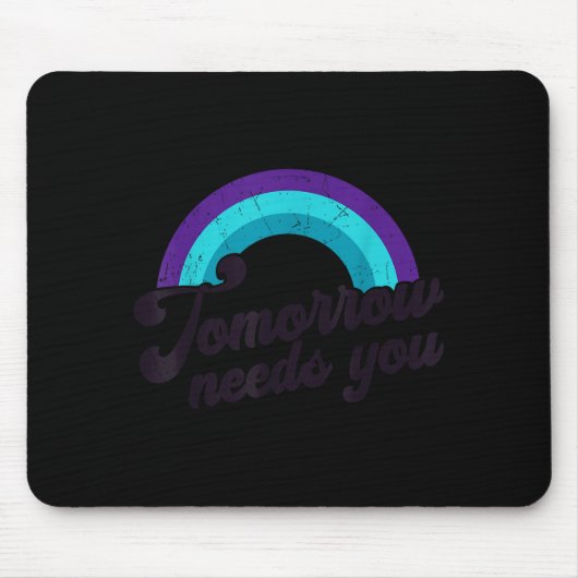 Tomorrow Needs You Mental Health Message Suicide A マウスパッド (正面)