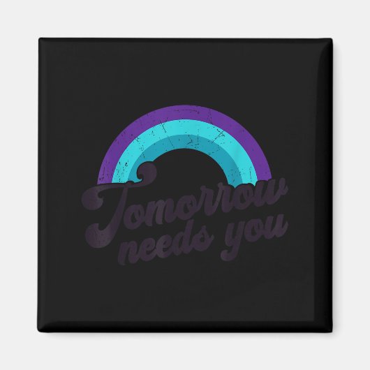 Tomorrow Needs You Mental Health Message Suicide A マグネット (正面)