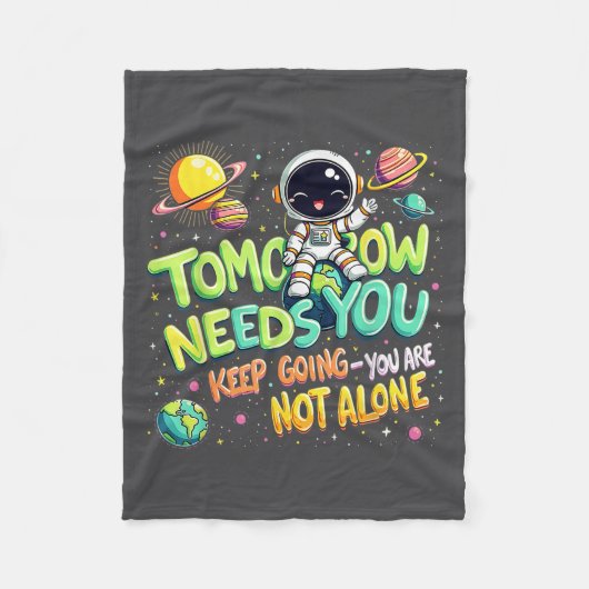 Tomorrow Needs You Motivational Space Astronaut Gr フリースブランケット (正面)