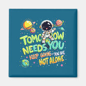 Tomorrow Needs You Motivational Space Astronaut Gr マグネット (正面)