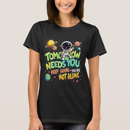 Tomorrow Needs You Motivational Space Astronaut Gr Tシャツ (正面)