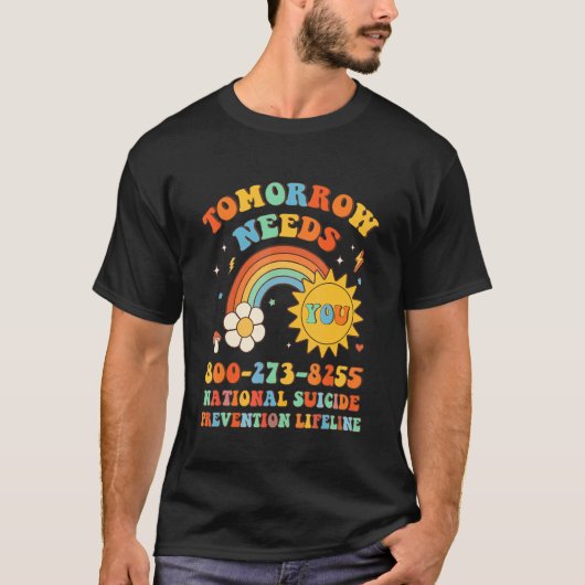 Tomorrow Needs You National Suicide Prevention Lif Tシャツ (正面)