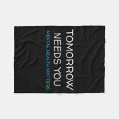 Tomorrow Needs You Suicide Prevention Awareness Su フリースブランケット (正面(横))