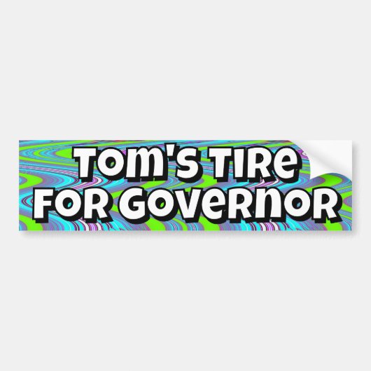 Tom's Tire for Governor (joke) バンパーステッカー (正面)