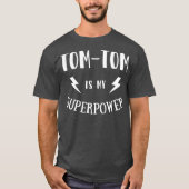 TomTom is My Superpower Cool Player Novelty Tシャツ (正面)