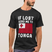 Tonga Flag If Lost Send Me To Tonga Tシャツ (正面)