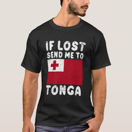 Tonga Flag If Lost Send Me To Tonga Tシャツ (正面)