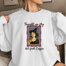 Tonight We Fly But First Coffee 女性用ハロウィンTシャツ 