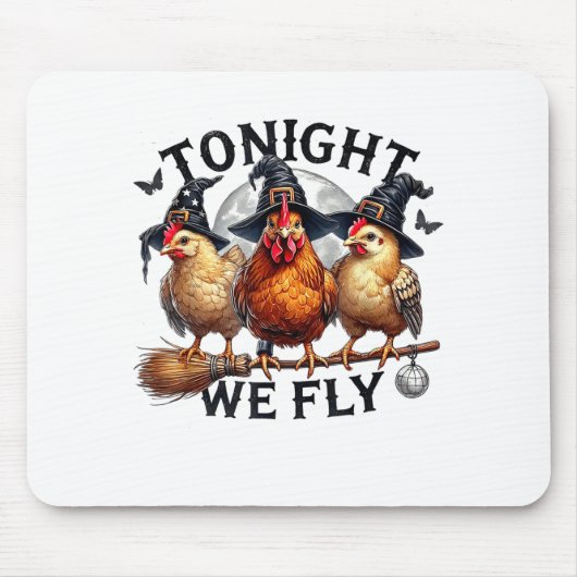 Tonight We Fly - Chicken Witches Hat And Broom  マウスパッド (正面)