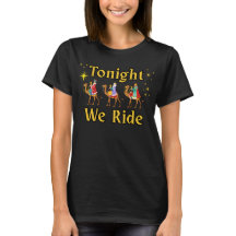 Tonight We Ride T-Shirt