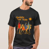 Tonight We Ride Three Wise Christmas Nativity Chri Tシャツ (正面)