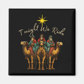 Tonight We Ride Three Wise Men Christmas Nativity  マグネット (正面)