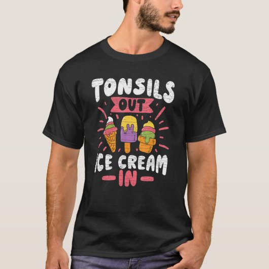 Tonsils Out Ice Cream In Tシャツ (正面)