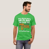 TOO おもしろい MUCH MATH Pi Day St Patrick's Day Tシャツ (正面フル)