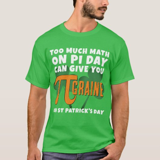 TOO おもしろい MUCH MATH Pi Day St Patrick's Day Tシャツ (正面)