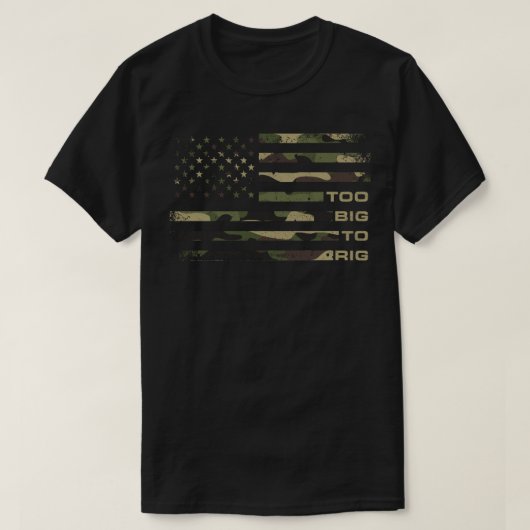 Too Big To Rig Camouflage USAフラグ動揺して Tシャツ (デザイン正面)