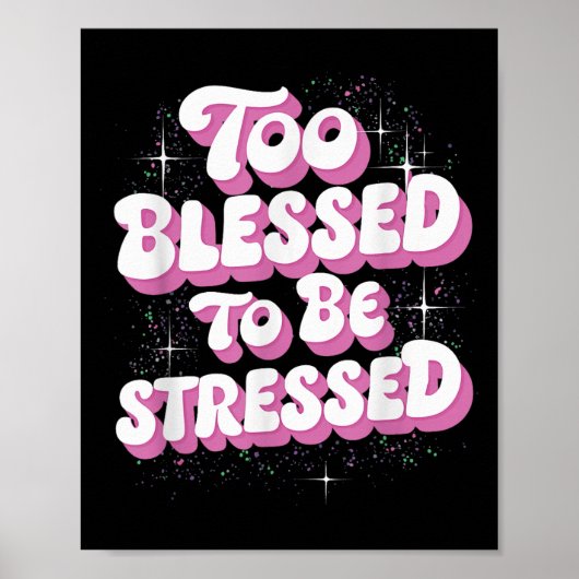 Too Blessed To Be Stressed  ポスター (正面)