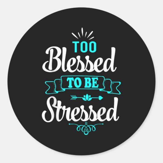 Too Blessed To Be Stressed, Motivation , Yoga Tee  ラウンドシール (正面)