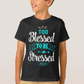Too Blessed To Be Stressed, Motivation , Yoga Tee  Tシャツ (正面)