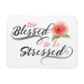 Too Blessed to be Stressed Print Magnet マグネット (横)