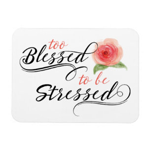 Too Blessed to be Stressed Print Magnet マグネット