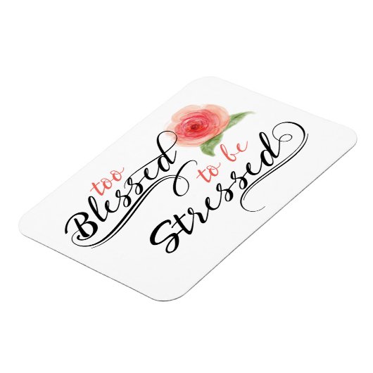 Too Blessed to be Stressed Print Magnet マグネット (左側)