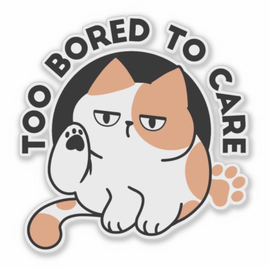 Too Bored to Care – Funny Grumpy Cat Quote シール (正面)
