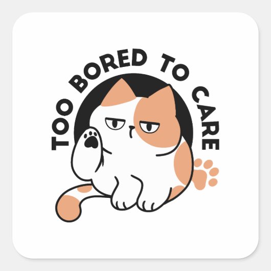 Too Bored to Care – Funny Grumpy Cat Quote スクエアシール (正面)
