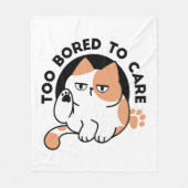 Too Bored to Care – Funny Grumpy Cat Quote フリースブランケット (正面)