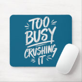 Too Busy Crushing It Successful Motivation Winner  マウスパッド (マウス)