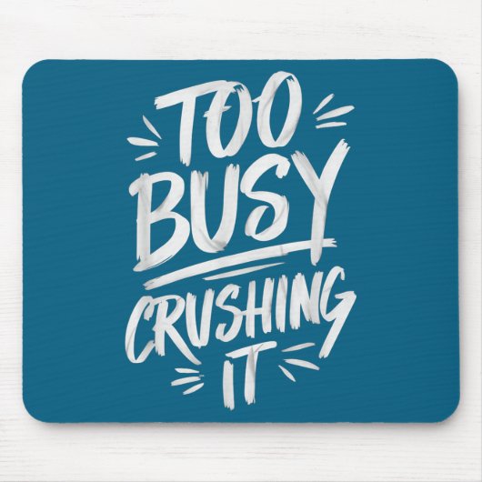 Too Busy Crushing It Successful Motivation Winner  マウスパッド (正面)