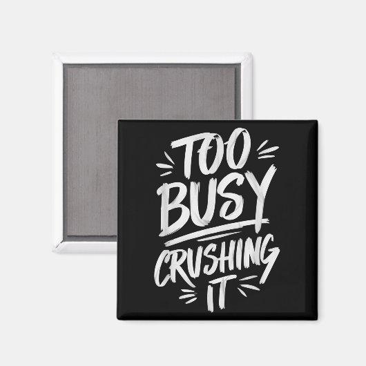 Too Busy Crushing It Successful Motivation Winner  マグネット (正面/裏面)