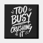 Too Busy Crushing It Successful Motivation Winner  マグネット (正面)