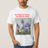 Too Classy for Drama Rooster Among Iris Flowers El Tシャツ (正面)
